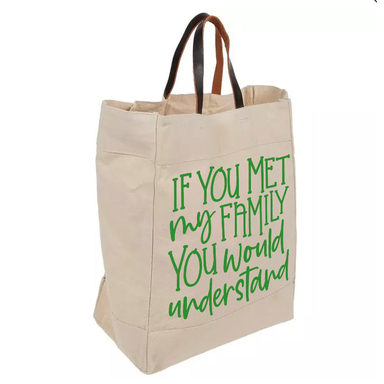 If you met my Family you would Understand Tote Bag