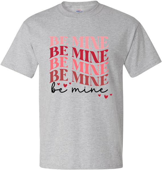 Be Mine Unisex Adult T-Shirt