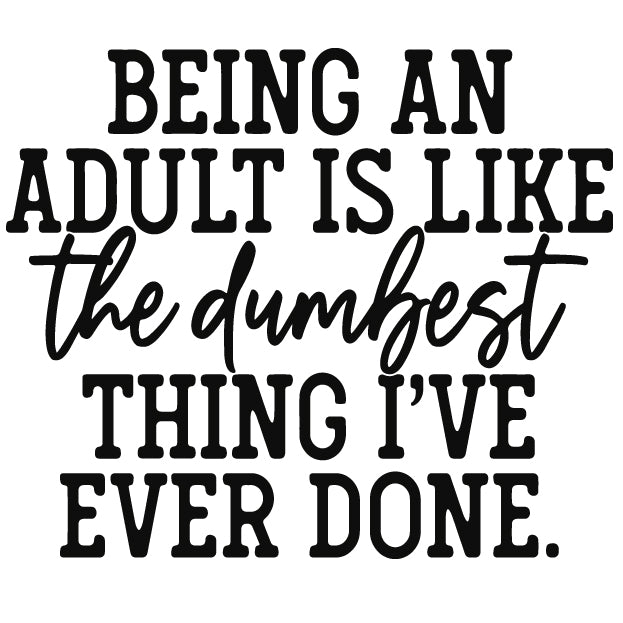 Being an Adult T-Shirt