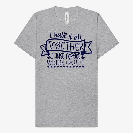Have It All Together T-Shirt