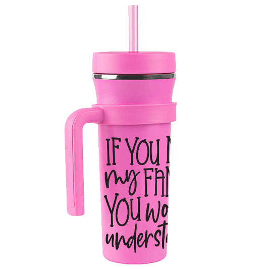 If you Met my Family you would Understand Tumbler