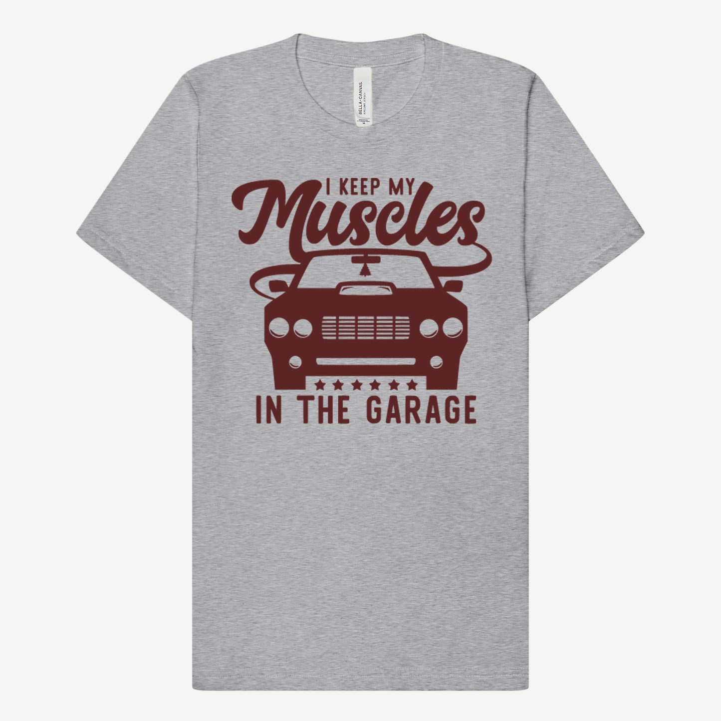 I Keep my Muscles in the Garage T-Shirt