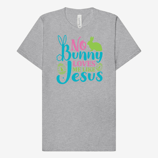 No Bunny Loves Me Like Jesus T-shirt