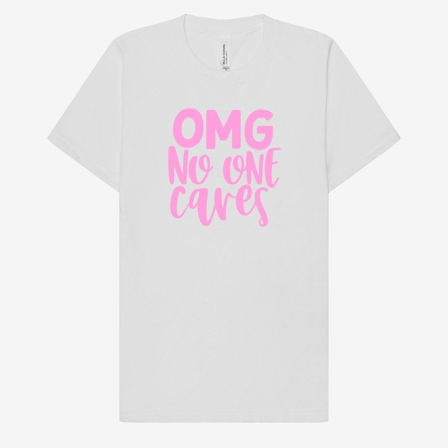 OMG No One Cares T-Shirt
