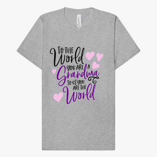 To the World you are Grandma T-Shirt